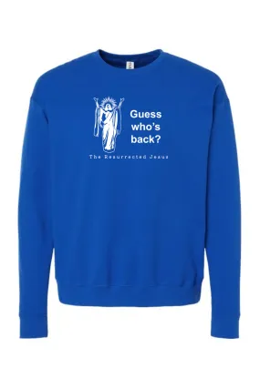 Guess Who's Back - Easter Crewneck Sweatshirt