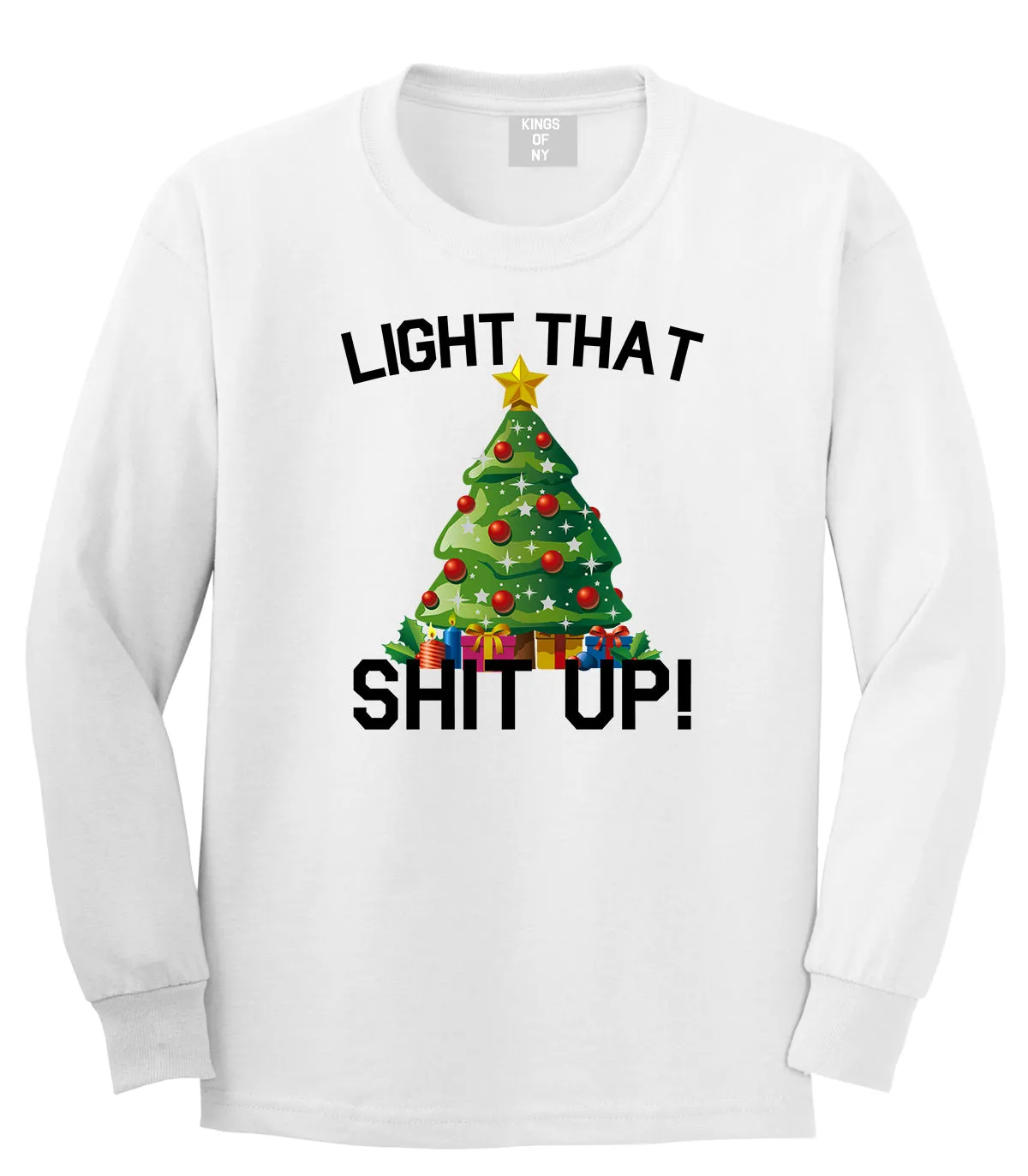 Light That Shit Up Funny Christmas Mens Long Sleeve T-Shirt