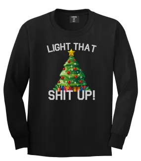 Light That Shit Up Funny Christmas Mens Long Sleeve T-Shirt