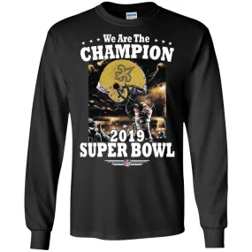 Nfl – New Orleans Saints We Are The Champion 2019 Super Bowl Football Men Long Sleeve Shirt